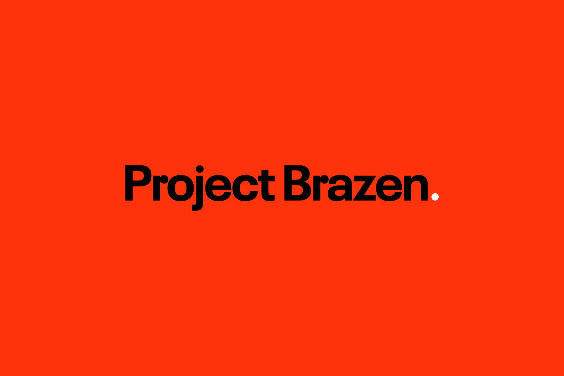 Project Brazen.